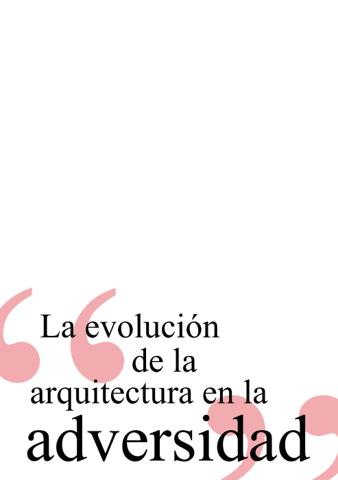 "La evolución de la arquitectura en la adversidad"